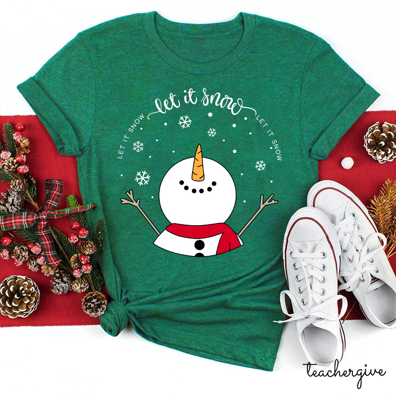 Let It Snow Teacher T-Shirt