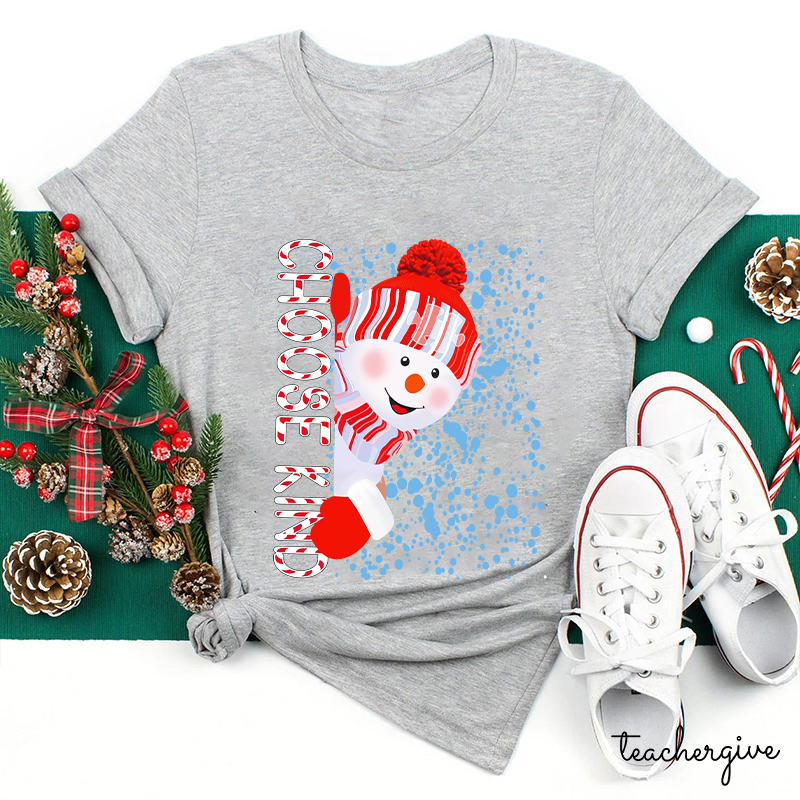 Choose Kind Snowman Teacher T-Shirt