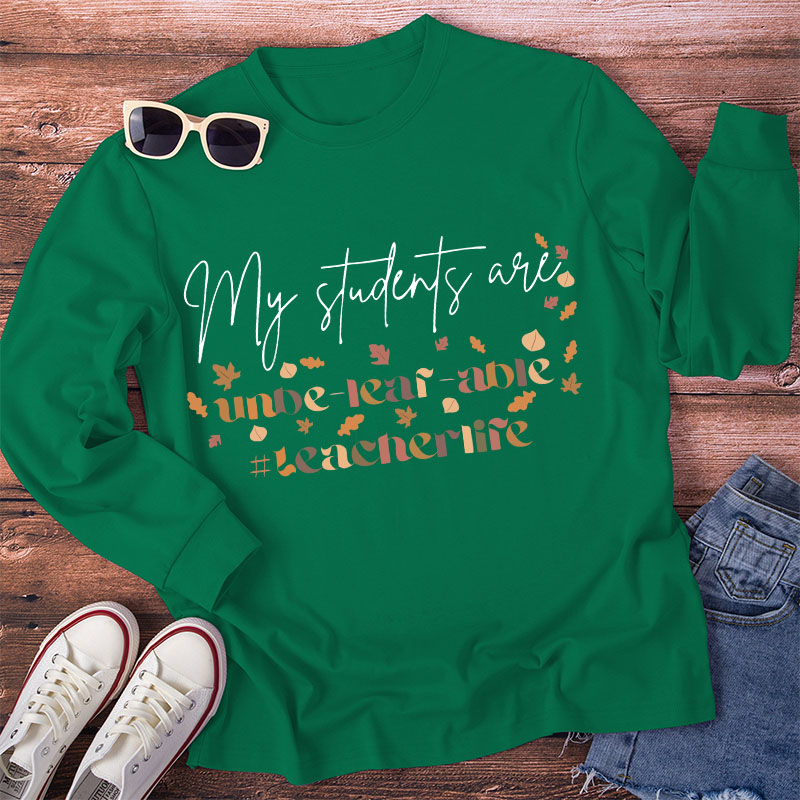 My Students Are Unbe-leaf-able Long Sleeve T-Shirt