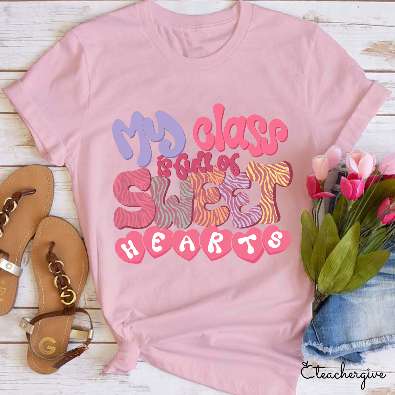 Tiger Stripes My Class Is Full Of Sweet Hearts Teacher T-Shirt