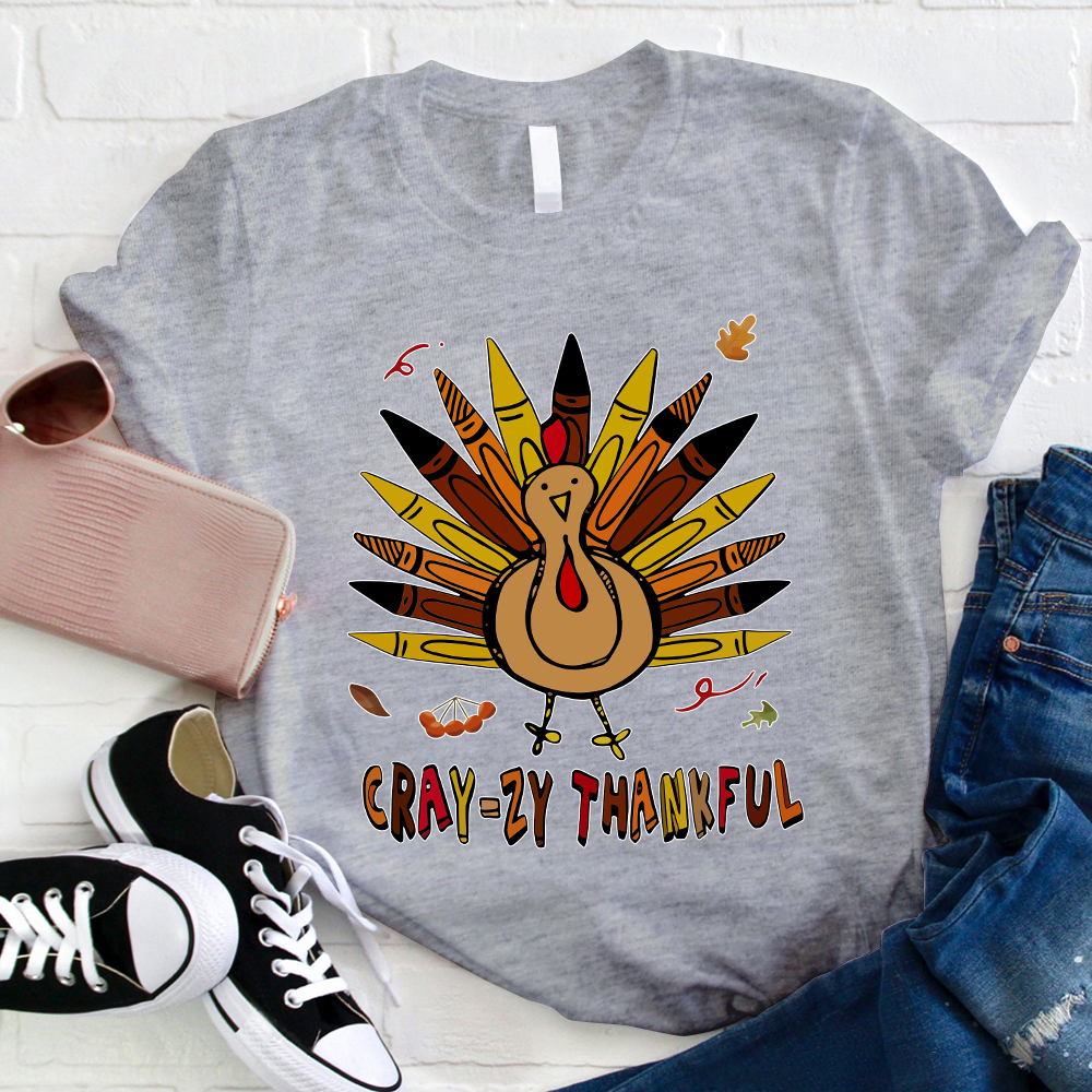 Cray-zy Thankful T-Shirt