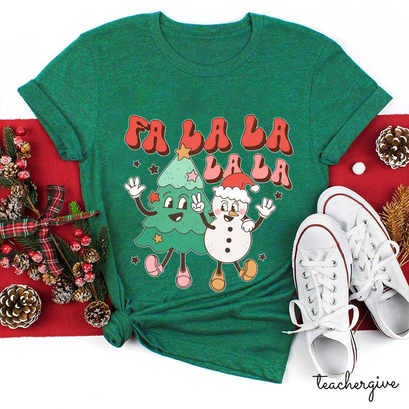 FA LA LA LA LA Teacher T-Shirt