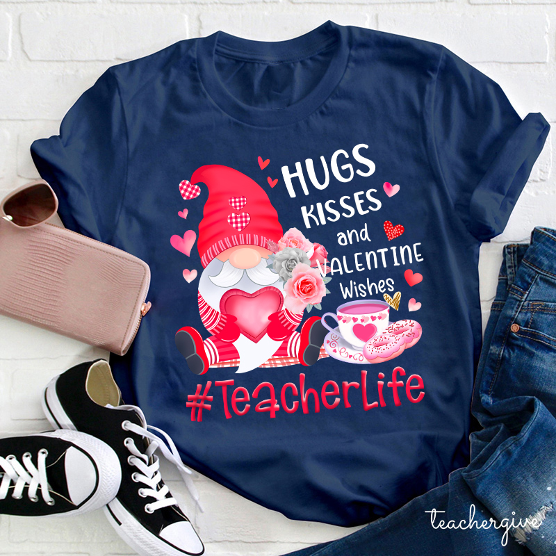 Hugs Kisses And Valentine Wishes Teacher T-Shirt