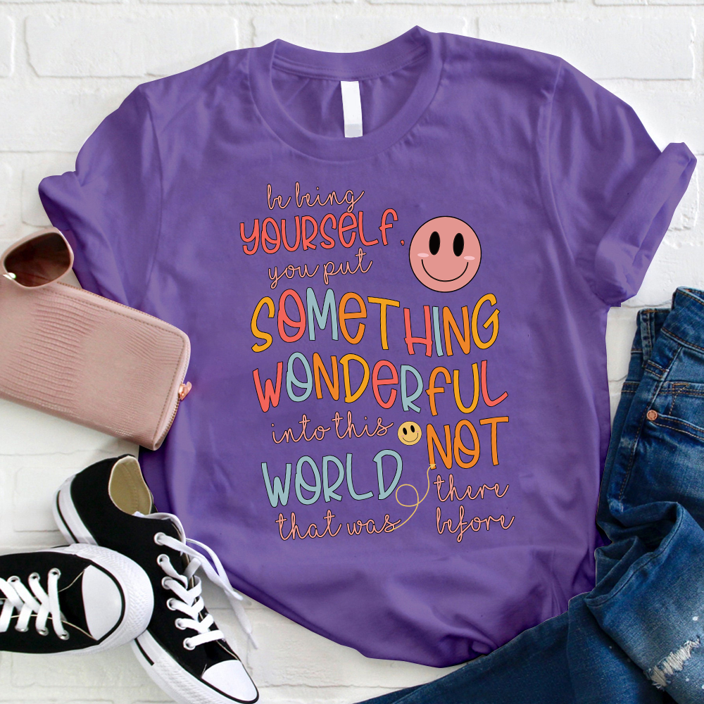 You Put Something Wonderful Into This World Teacher T-Shirt