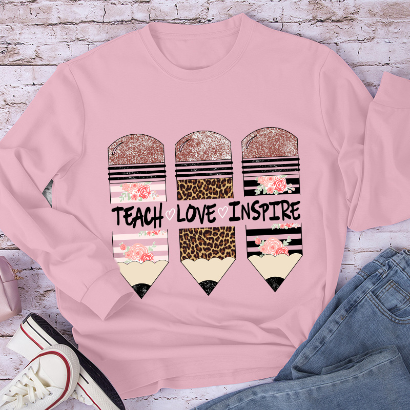 Teach Love Inspire  Long Sleeve T-Shirt