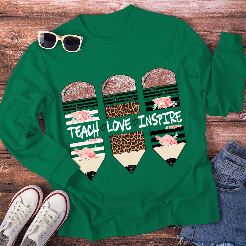 Teach Love Inspire  Long Sleeve T-Shirt