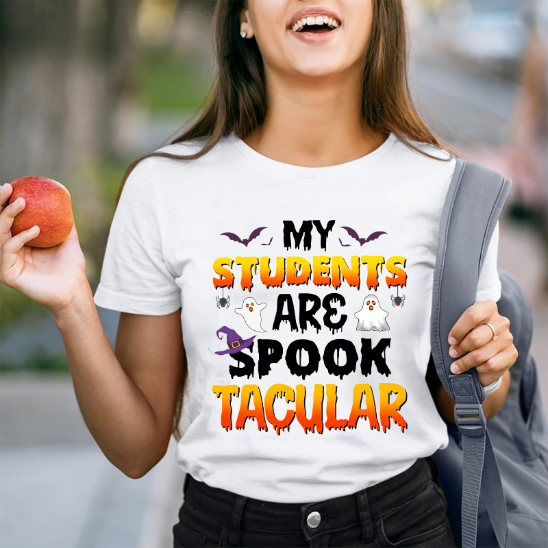 My Students Are Spook Tacular T-Shirt