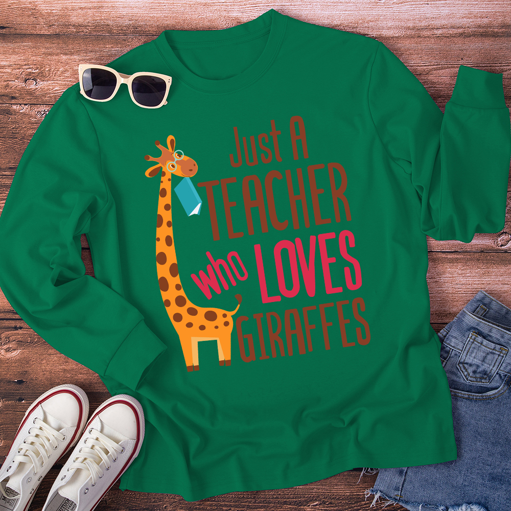 Just A Teacher Who Love Giraffes Long Sleeve T-Shirt
