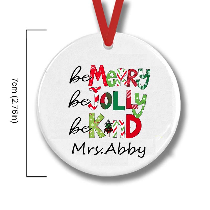 Personalized  Be Merry Be Jolly Be Kind Teacher Ceramic Christmas Ornament