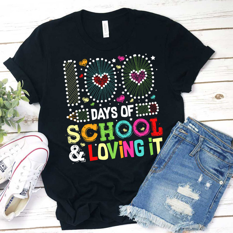 100 Days Of School & Loving It T-Shirt