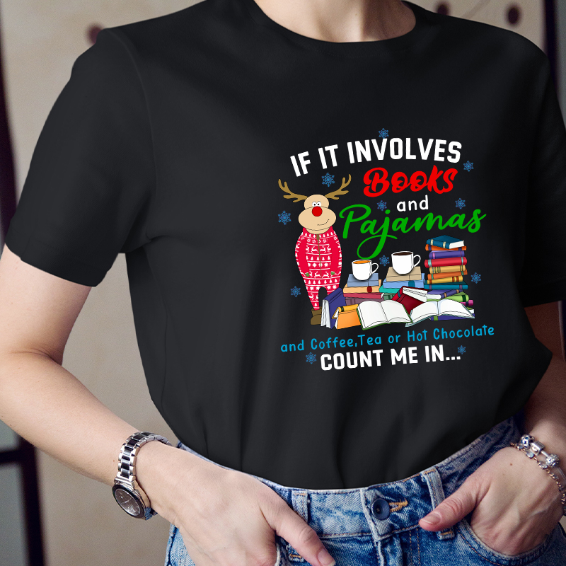If In Involves Books And Pajamas Count Me In Teacher T-Shirt