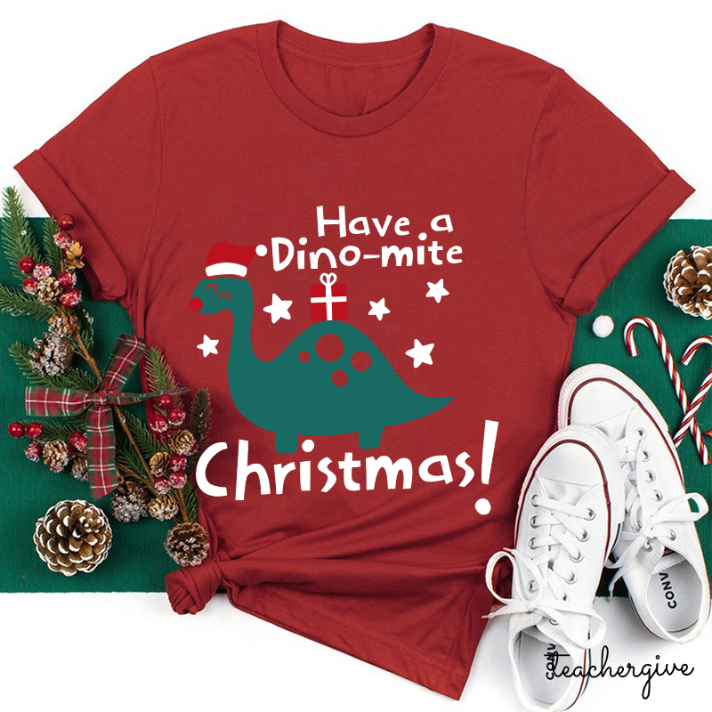 Have A Dino-mite Christmas Teacher T-Shirt