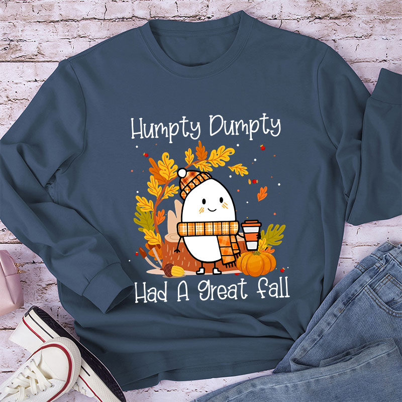 Humpty Dumpty Had A Nice Fall Teacher Long Sleeve T-Shirt