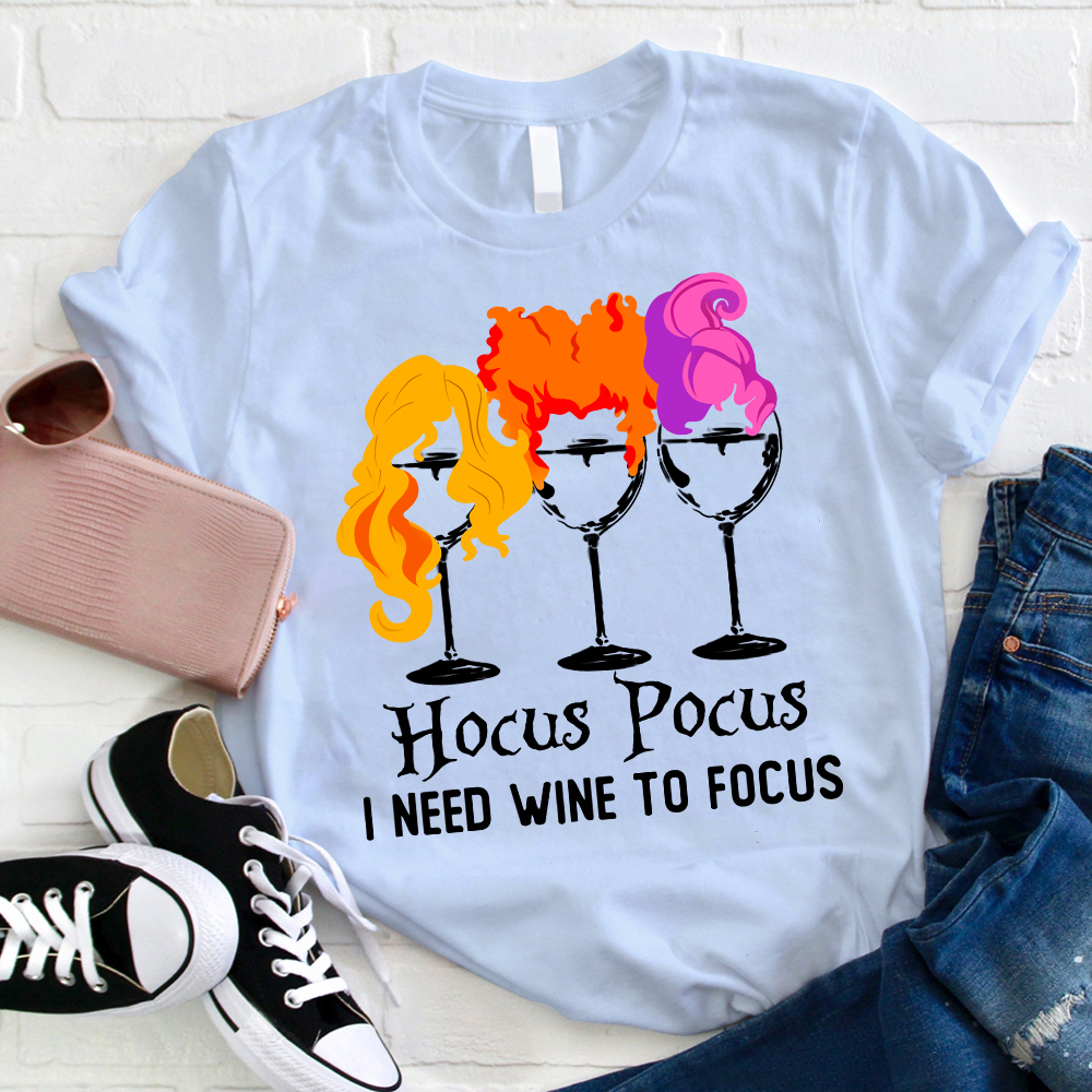 Hocus Pocus I Need Wine To Focus T-Shirt