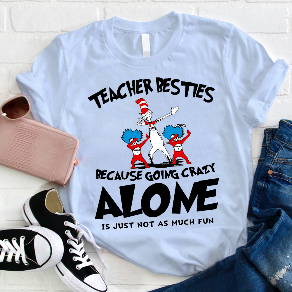 Going Crazy Alone Is Just Not As Much Fun T-Shirt