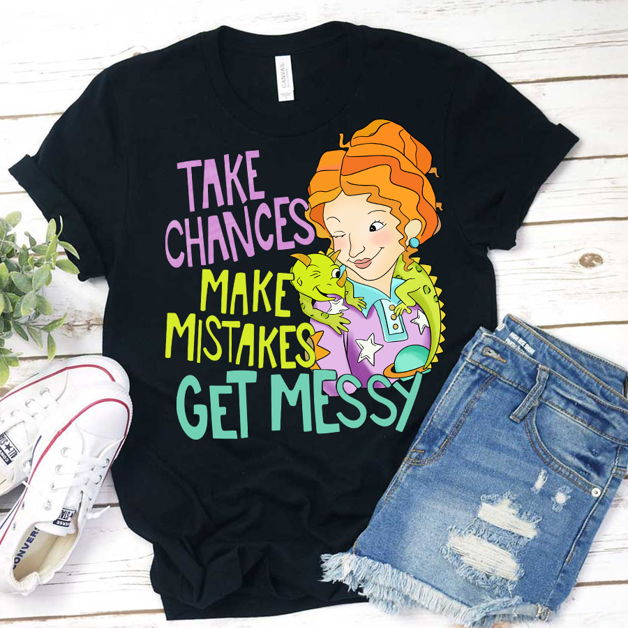 Take Chances Make Mistakes Get Messy Beauty T-Shirt