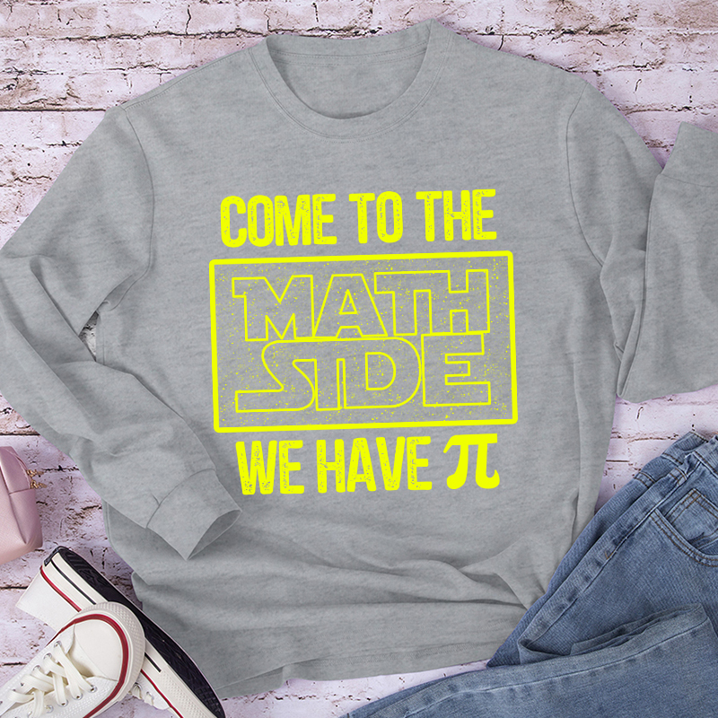 Come To The Math Side We Have Long Sleeve T-Shirt