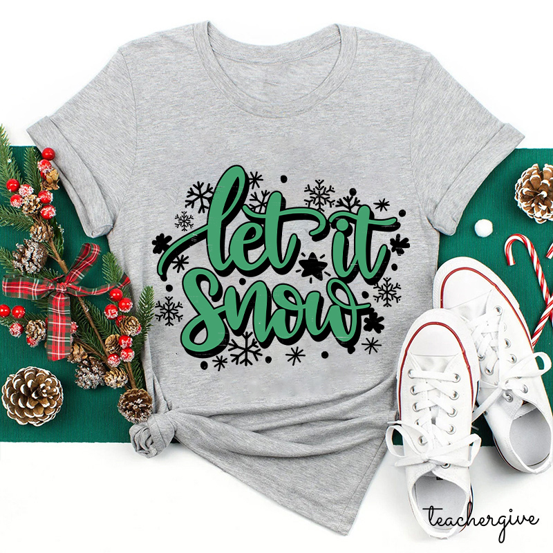 Let It Snow White Christmas Teacher T-Shirt
