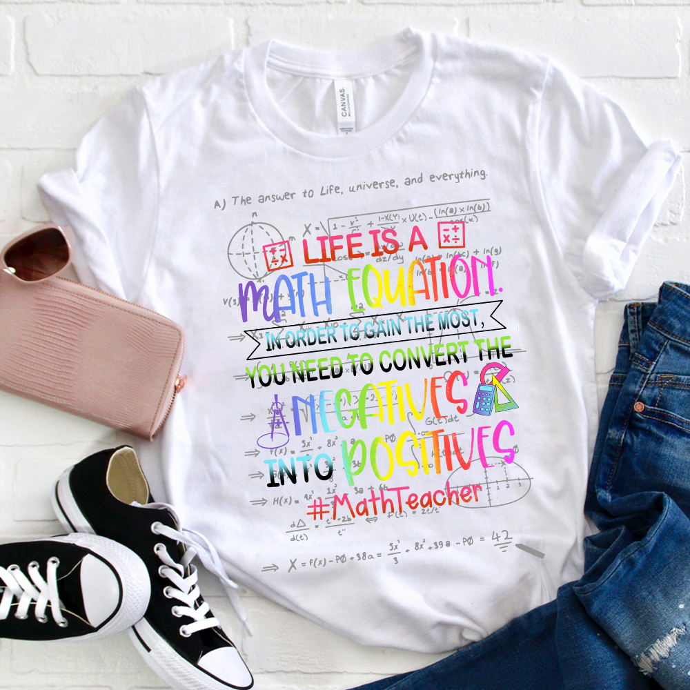 Life Is A Math Equation T-Shirt