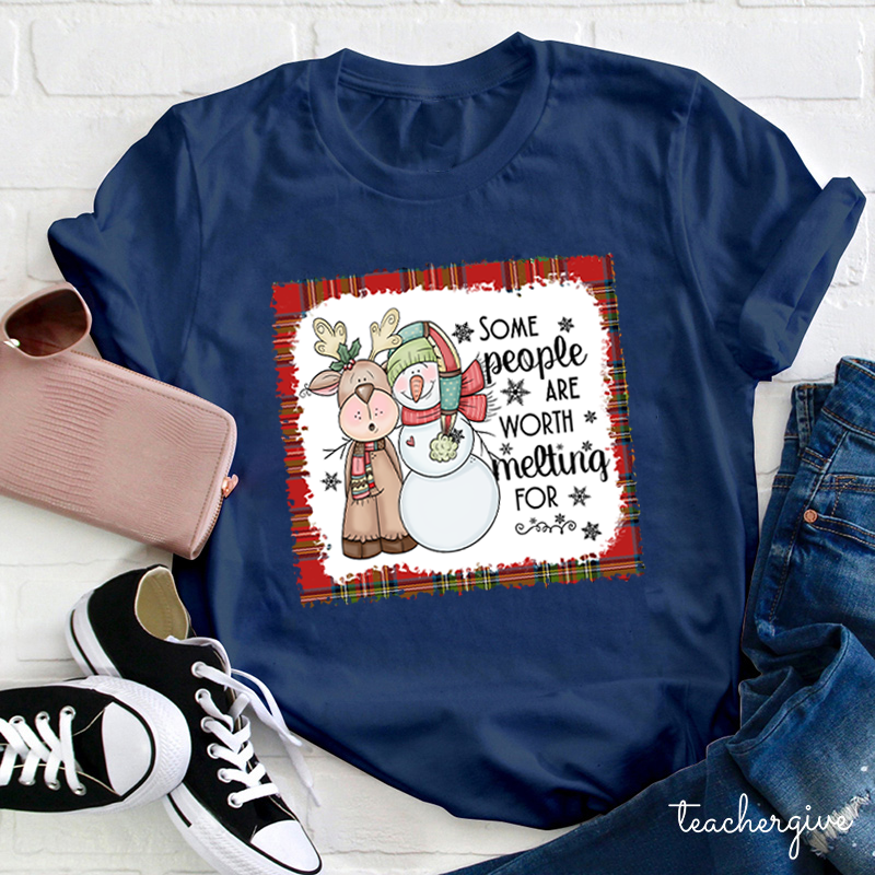 Some People Are Worth Melting For Like This Reindeer Teacher T-Shirt