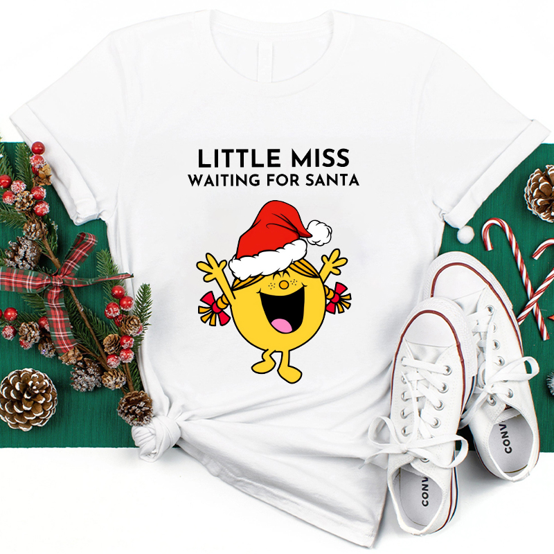 Little Miss Waiting For Sant Teacher T-Shirt
