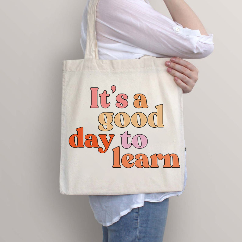 It's A Good Day To Learn Tote Bag