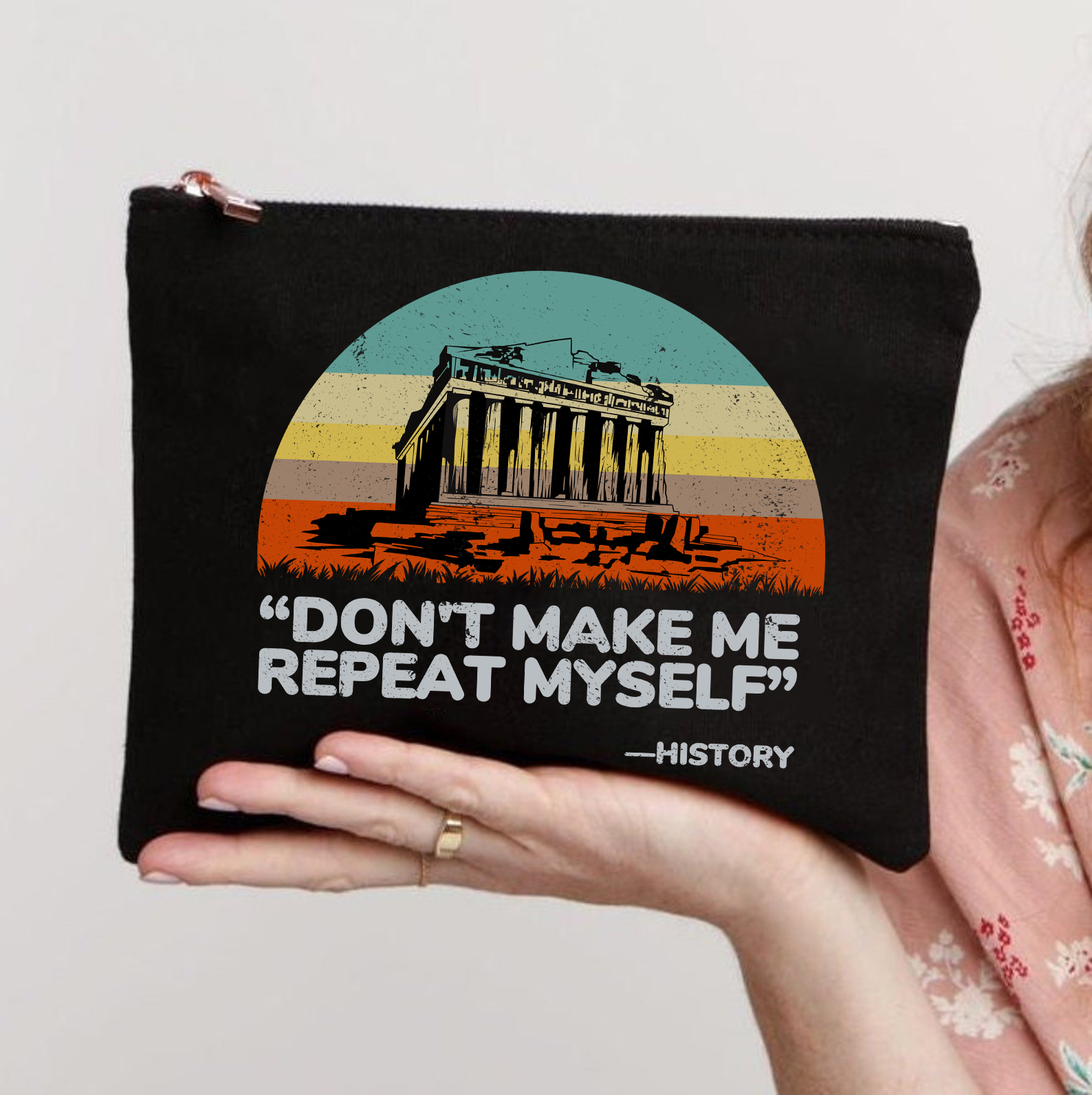 Don't Make Me Repeat Myself Makeup Bag