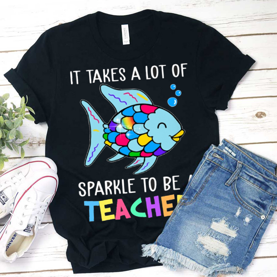It Takes A Lot Of Sparkle To Be A Teacher Fish  T-Shirt