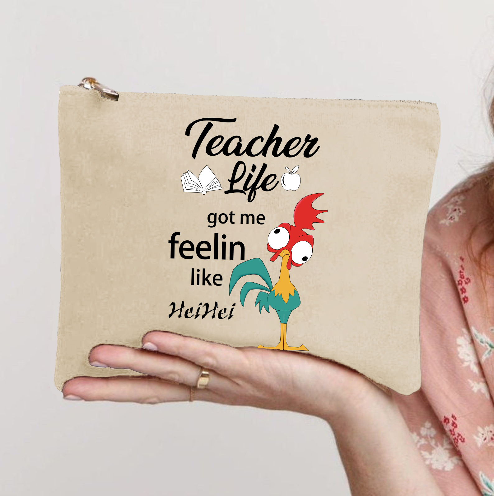Teacher Life Got Me Feeling Like Hei Hei Makeup Bag