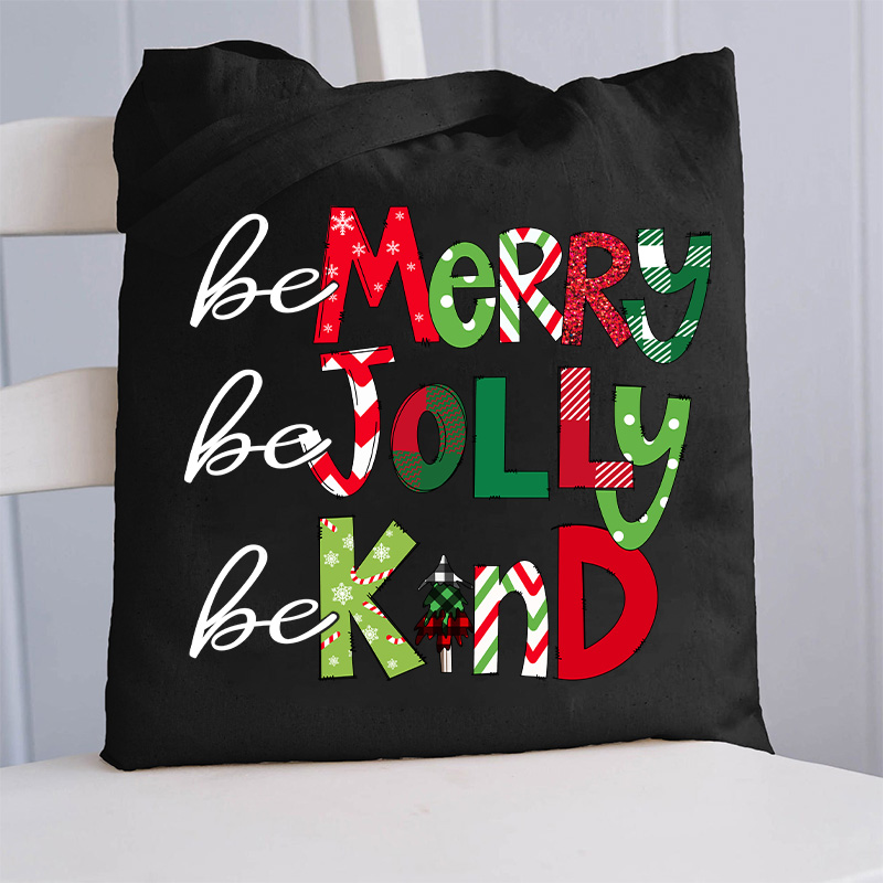Be Merry Be Jolly Be Kind Teacher Tote Bag