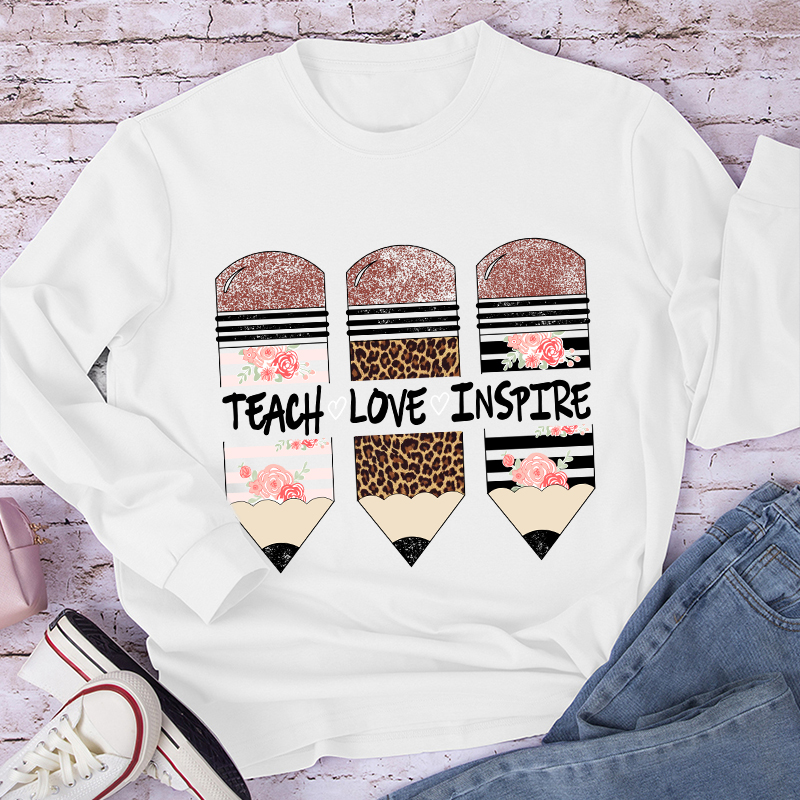 Teach Love Inspire  Long Sleeve T-Shirt