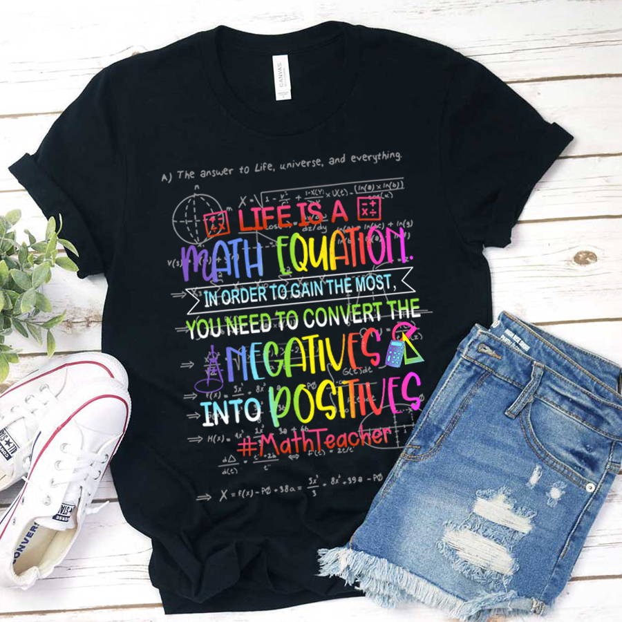 Life Is A Math Equation T-Shirt