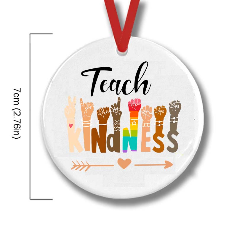 Teach Kindness Ceramic Ornament