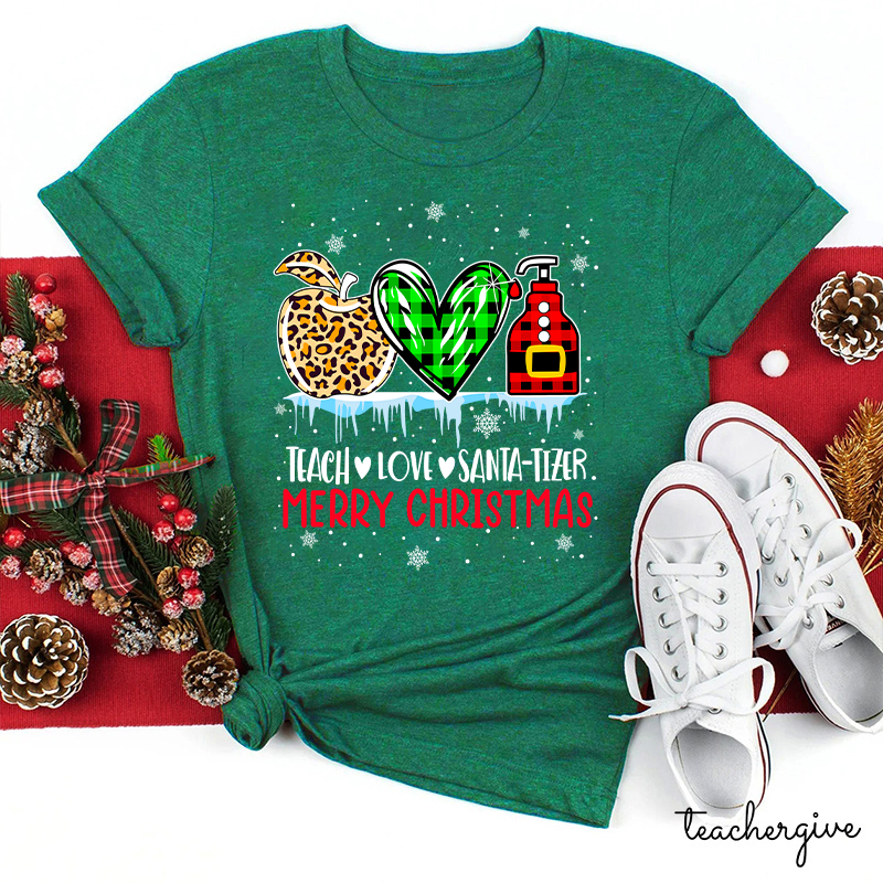 Teach Love Santa-tizer Merry Christmas Teacher T-Shirt