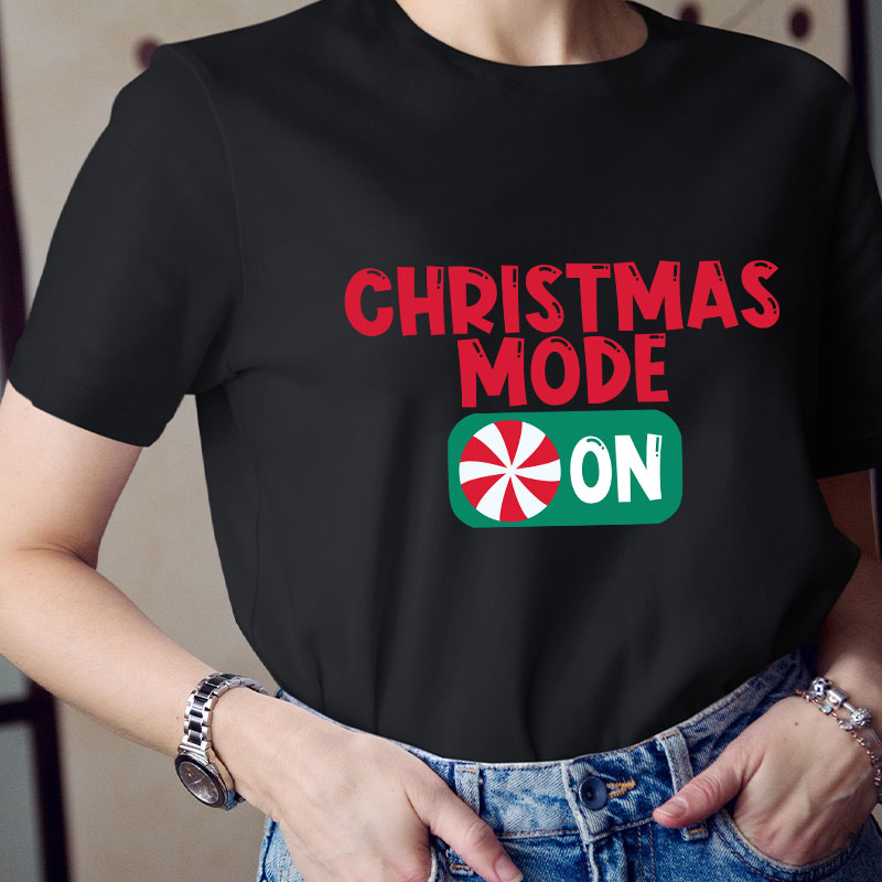 Christmas Mode On Teacher T-Shirt