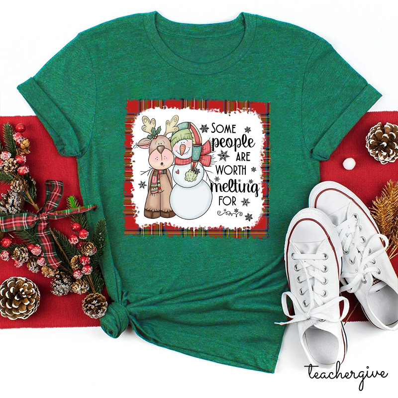 Some People Are Worth Melting For Like This Reindeer Teacher T-Shirt