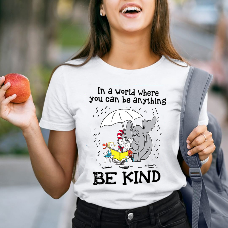 In A World Where You Can Be Anything Be Kind Elephant T-Shirt