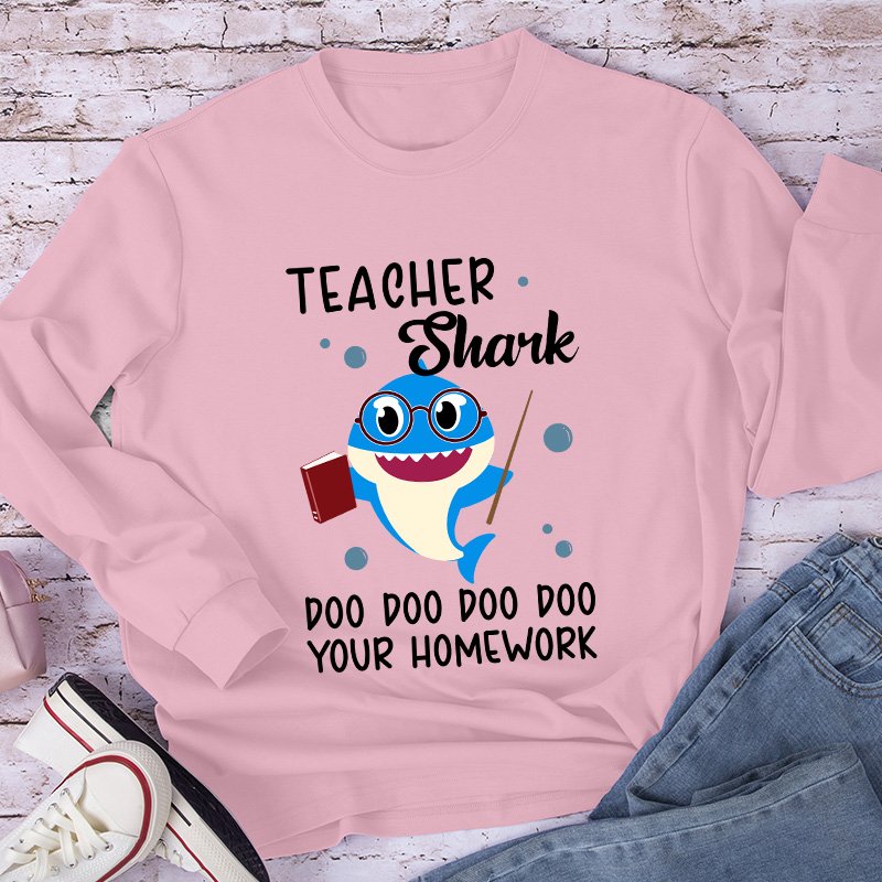 Teacher Shark Do Your Homework Long Sleeve T-Shirt