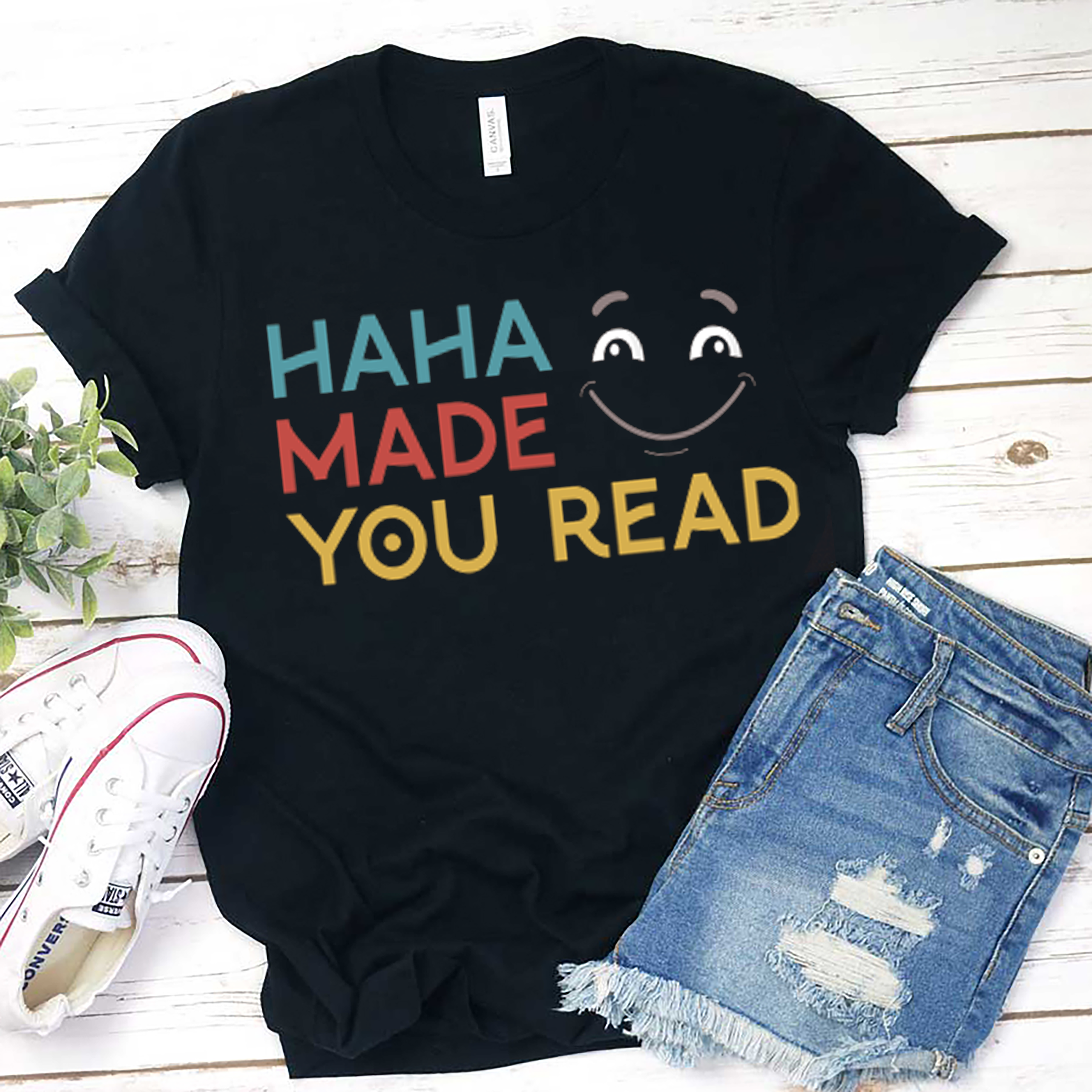 HAHA Made You Read  T-Shirt