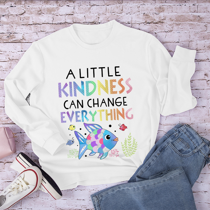 A Little Kindness Can Change Everything Long Sleeve T-Shirt