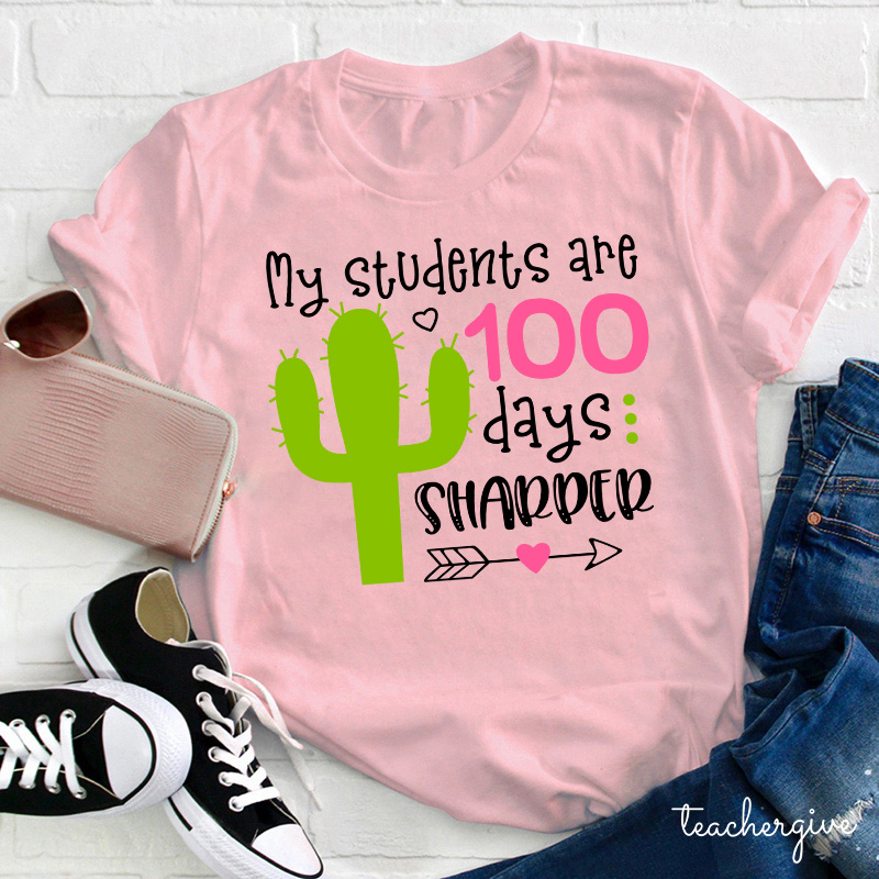 My Students Are 100 Days Sharper Teacher T-Shirt