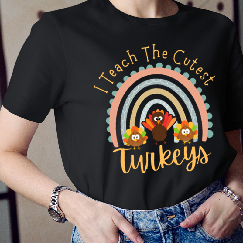 I Teach The Cutest Turkeys T-Shirt