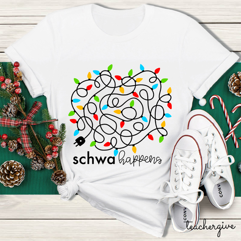 Schwa Happens Teacher T-Shirt