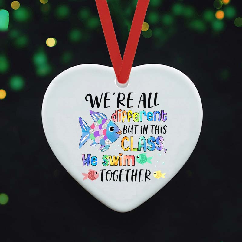We're All Different but In This Class We Swim Together Ceramic Ornament
