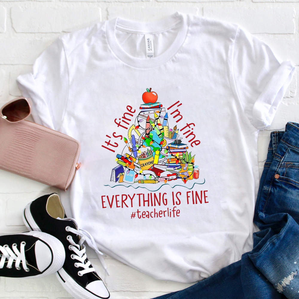 I'm Fine Everything Is Fine T-Shirt