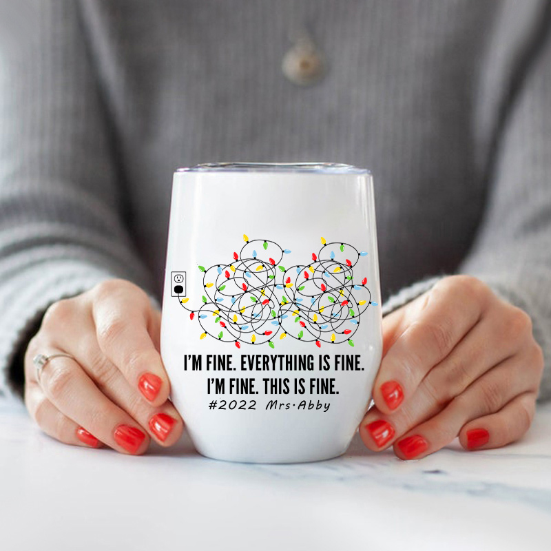 Personalized Everythings Is Fine  Wine Tumbler