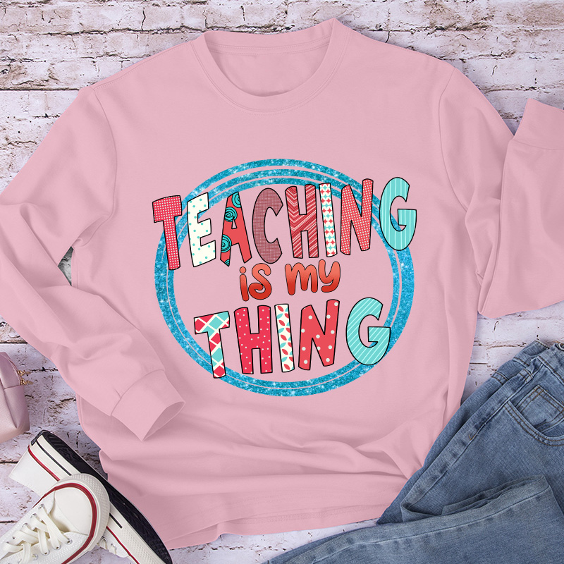 Teaching Is My Thing Pattern Long Sleeve T-Shirt