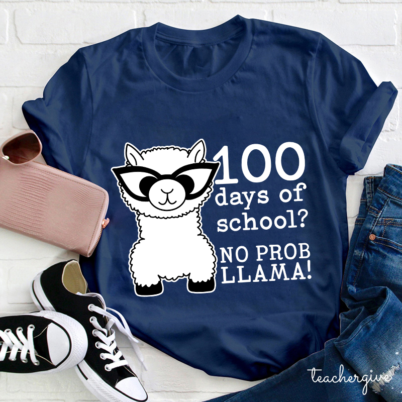 100 Days Of School No Probllama Teacher T-Shirt