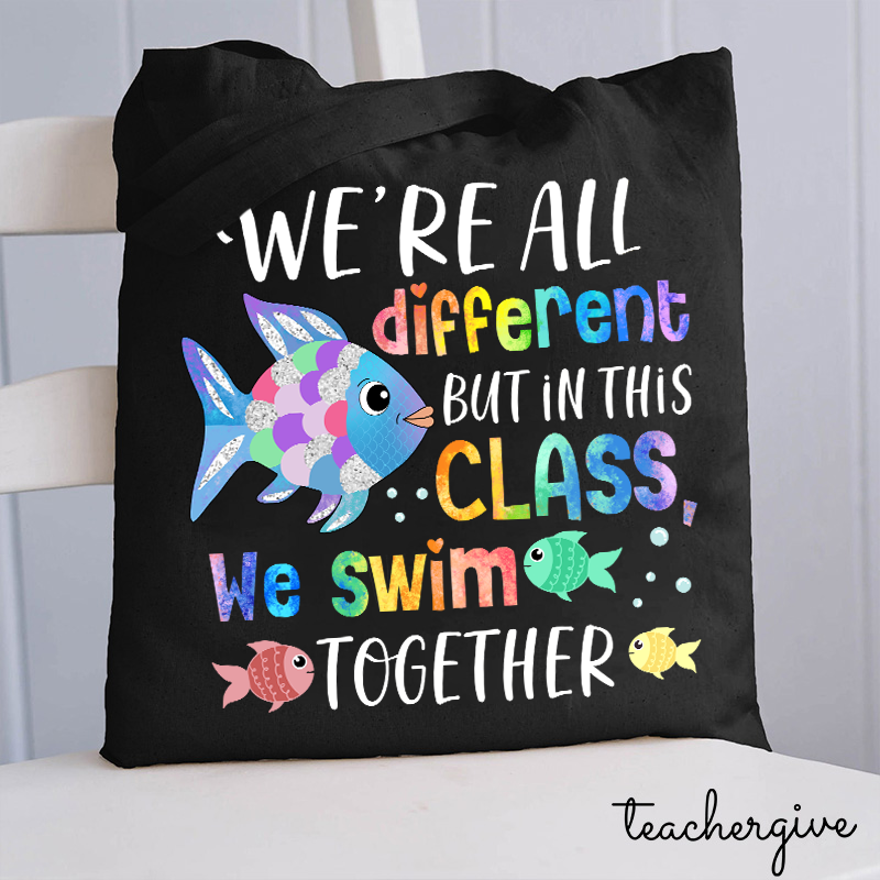 We're All Different but In This Class We Swim Together Tote Bag