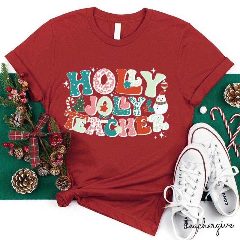 Holly Jolly Teacher Is Merry Teacher T-Shirt